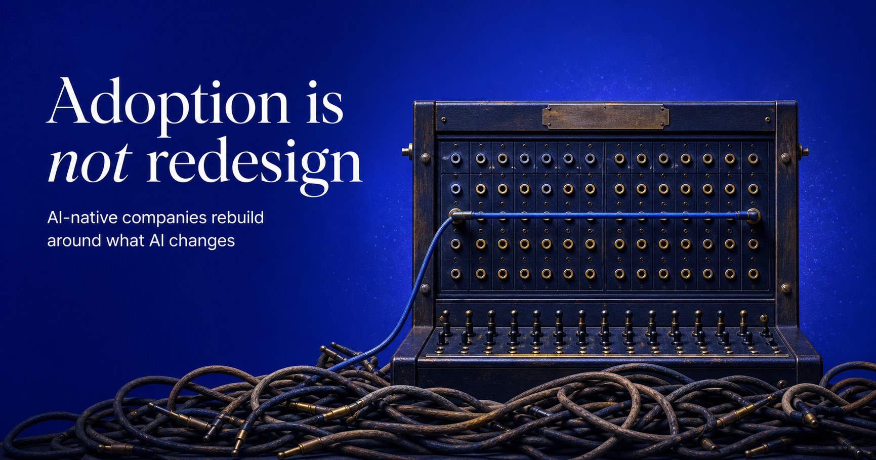 Editorial visual for AI-Native Is Not AI-First. The Shape of the Company Is the AI Strategy.