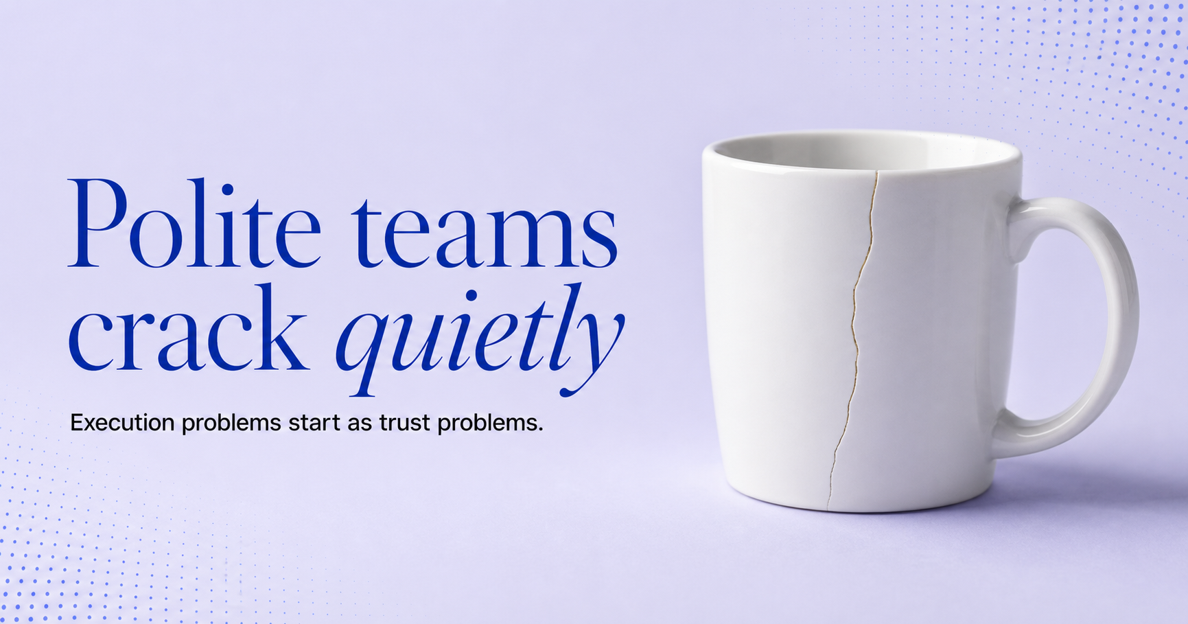 Editorial visual for Execution Problems Begin as Trust Problems