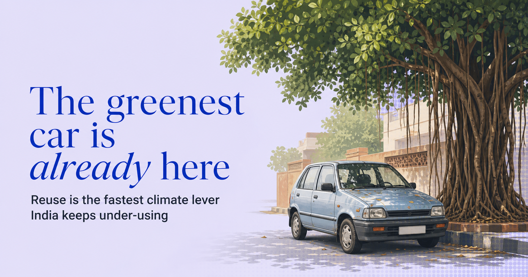 Editorial visual for The Greenest Car in India Is the One Already Built